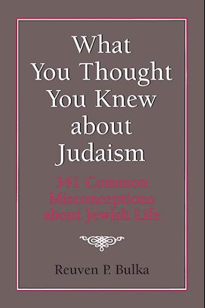 What You Thought You Knew about Judaism