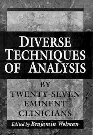 Diverse Techniques of Analysis by Twenty-Seven Eminent Clinicians