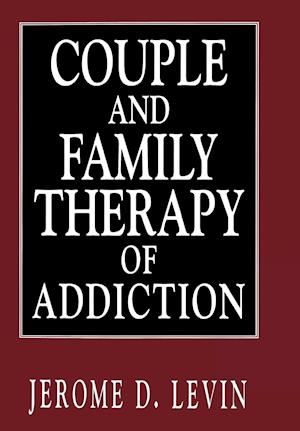 Couple and Family Therapy of Addiction