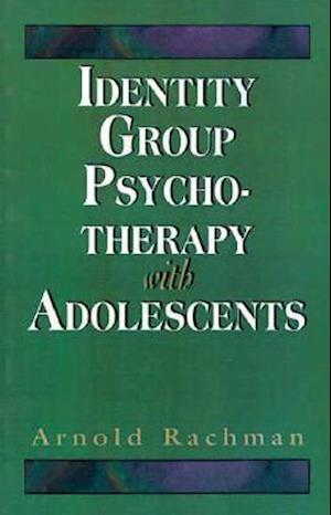 Identity Group Psychotherapy with Adolescents (Master Work Series)
