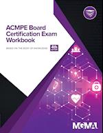 ACMPE Board Certification Exam Workbook 