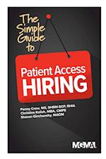 The Simple Guide to Patient Access Hiring