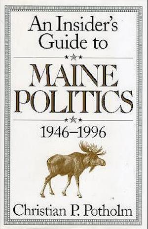 An Insider's Guide to Maine Politics