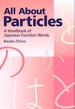 All About Particles: A Handbook Of Japanese Function Words