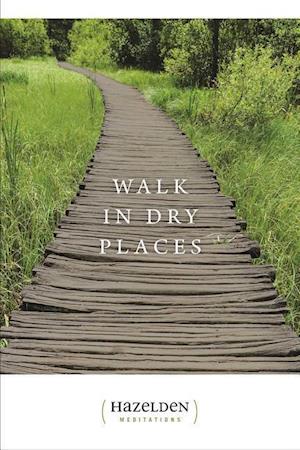 B., M:  Walk In Dry Places