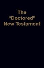 The "Doctored" New Testament 
