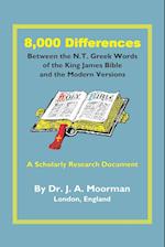 8,000 Differences Between the N.T. Greek Words of the King James Bible and the Modern Versions