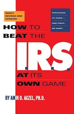 How to Beat the I.R.S. at Its Own Game