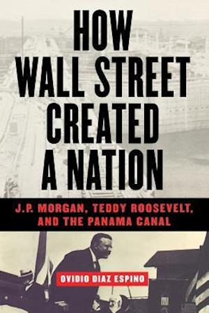 How Wall Street Created a Nation