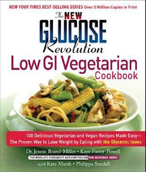 The New Glucose Revolution Low GI Vegetarian Cookbook