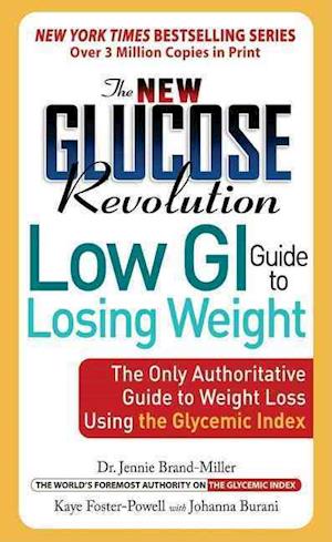 The New Glucose Revolution Low GI Guide to Losing Weight