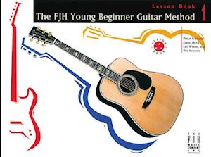 The Fjh Young Beginner Guitar Method, Lesson Book 1