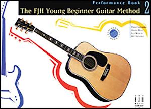 The Fjh Young Beginner Guitar Method, Performance Book 2