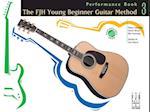 The Fjh Young Beginner Guitar Method, Performance Book 3