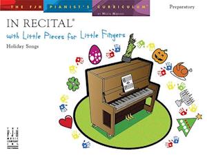 In Recital with Little Pieces for Little Fingers--Holiday Songs