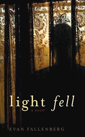 Light Fell : A Novel