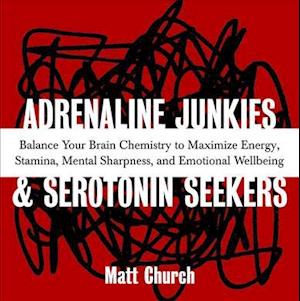 Adrenaline Junkies and Serotonin Seekers