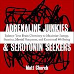 Adrenaline Junkies and Serotonin Seekers