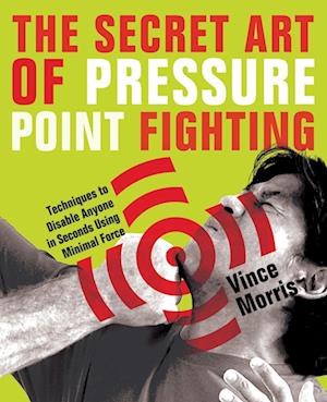 The Secret Art Of Pressure Point Fighting