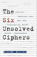 The Six Unsolved Ciphers