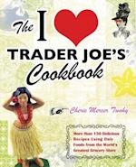 I Love Trader Joe's Cookbook