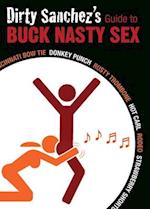 Dirty Sanchez's Guide to Buck Nasty Sex