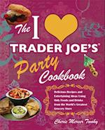 I Love Trader Joe's Party Cookbook