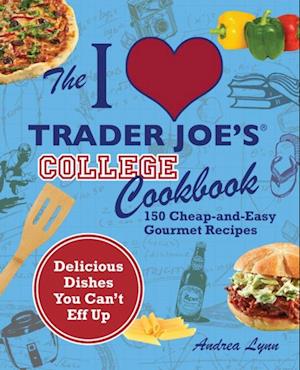 I Love Trader Joe's College Cookbook