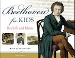 Beethoven for Kids : His Life and Music with 21 Activities