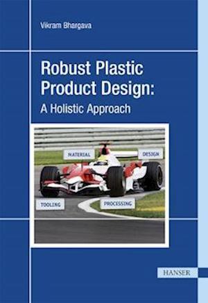 Robust Plastic Product Design: A Holistic Approach