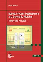 Robust Process Development and Scientific Molding 2e