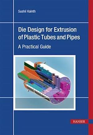 Die Design for Extrusion of Plastic Tubes and Pipes