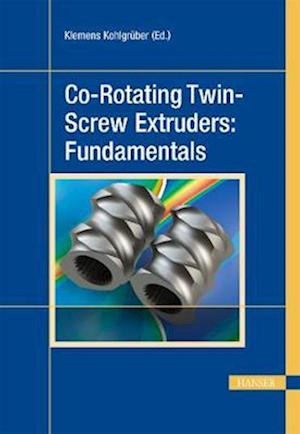 Co-Rotating Twin-Screw Extruders: Fundamentals