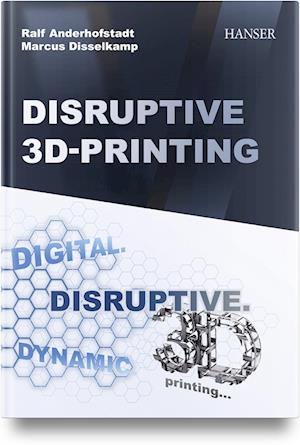Disruptive 3D Printing