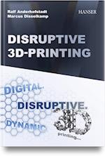 Disruptive 3D Printing