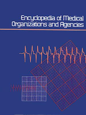 Encyclopedia of Medical Organizations & Agencies