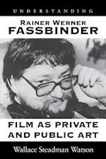 Understanding Rainer Werner Fassbinder