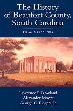 The History of Beaufort County, South Carolina