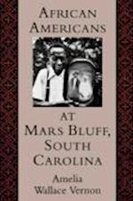 Vernon, A:  African Americans at Mars Bluff, South Carolina