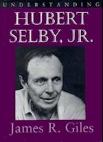 Understanding Hubert Selby JR.