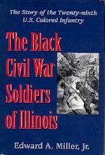 The Black Civil War Soldiers of Illinois