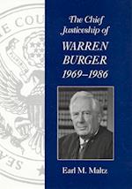 Maltz, E:  The Chief Justiceship of Warren Burger, 1969-1986