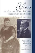 Yazoo; Or, on the Picket Line of Freedom in the South