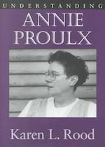 Rood, K:  Understanding Annie Proulx