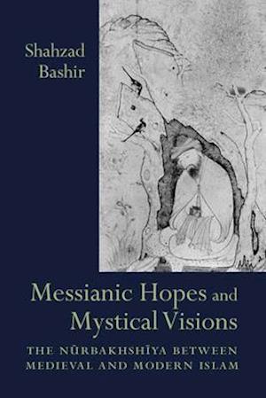 Messianic Hopes and Mystical Visions