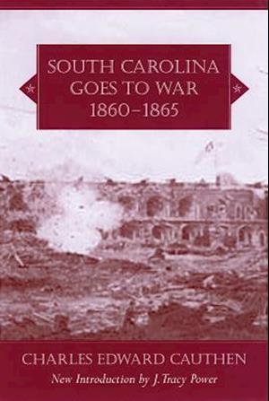 South Carolina Goes to War, 1860-1865