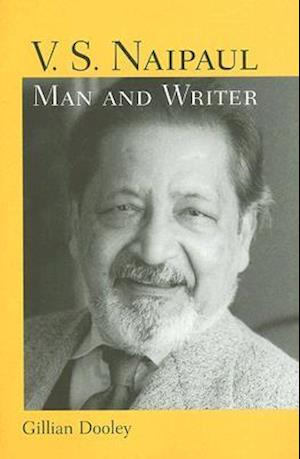 V. S. Naipaul, Man and Writer