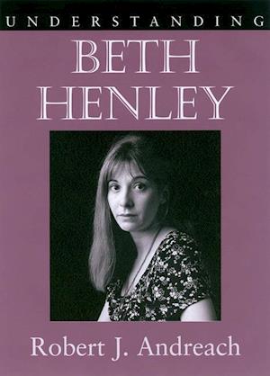 Andreach, R:  Understanding Beth Henley