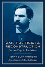 Warmoth, H:  War, Politics and Reconstruction