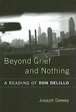 Beyond Grief and Nothing